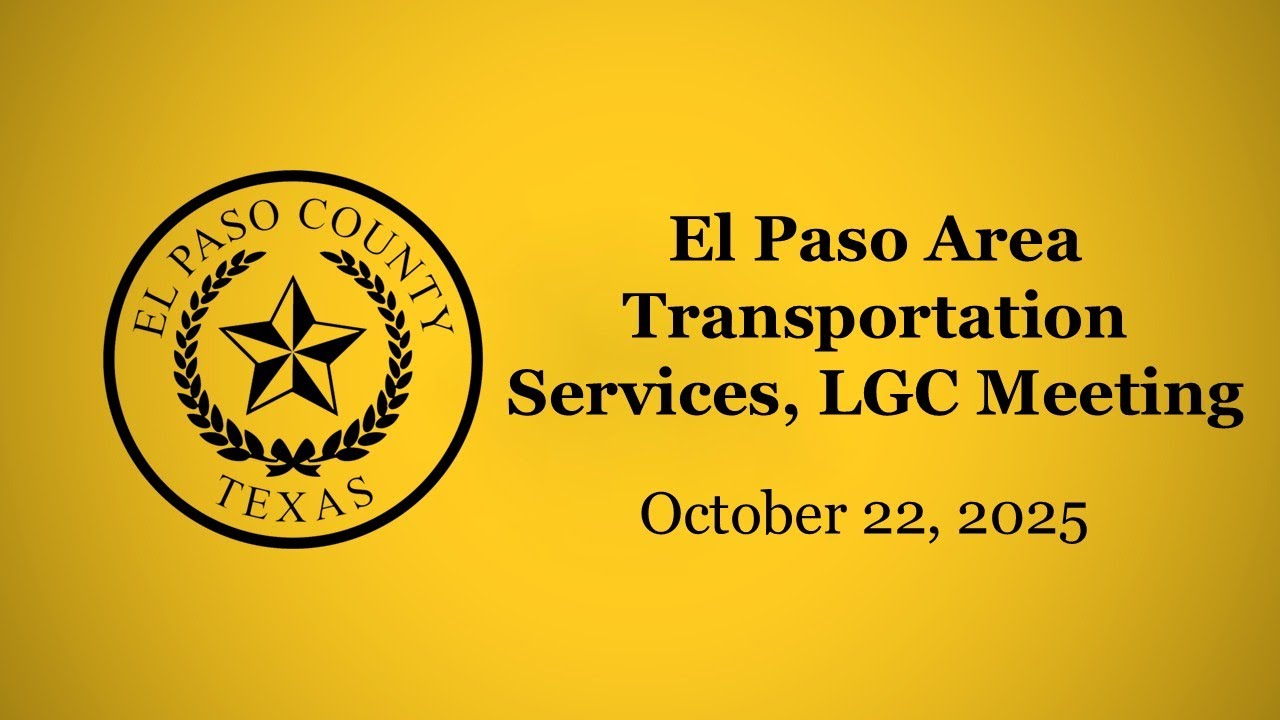 October 22, 2025 El Paso Area Transportation Services, LGC Meeting
