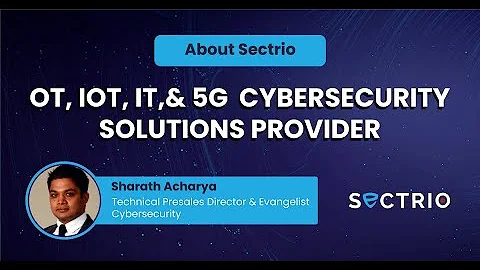 About Sectrio OT, IoT, IT, and 5G Cybersecurity Solutions Provider