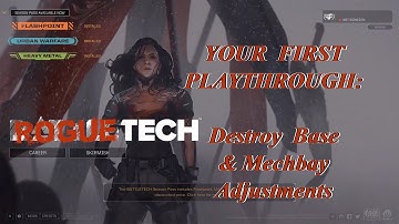 Destroy Base & Mechbay Adjustments: Your First Playthrough, The Roguetech Comprehensive Guide Series