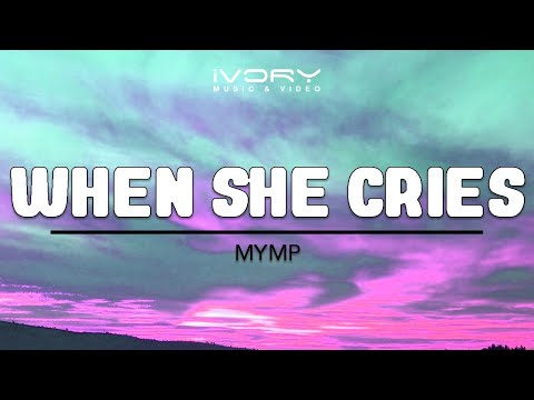 (+) When She Cries - M.Y.M.P.