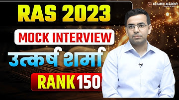 RAS 2023 Topper | Utkarsh Sharma   | Rank- 150 | Mock Interview | Ceramic Academy