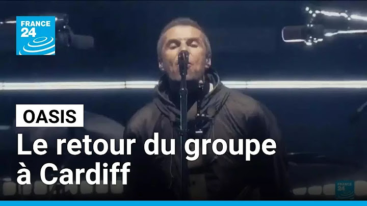 Retour d'Oasis : concert électrisant à Cardiff • FRANCE 24