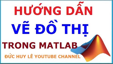 Hướng dẫn cách vẽ đồ thị trong Matlab