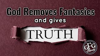 God Removes  Fantasies And Gives Truth | Pastor Daniel Sanchez | Glory Full Gospel Church