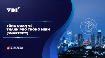 Tổng quan về thành phố thông minh | Smartcity overview