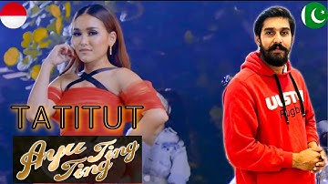 #TATITUT  AYU TING TING - TATITUT (pk punjab reaction)