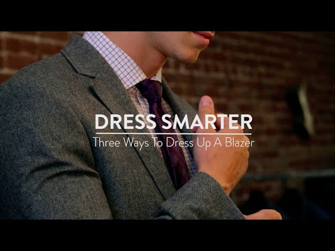 Dress Smarter: How To Dress Up A Blazer