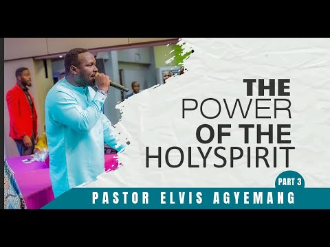 The Power Of The Holy Spirit Part 3 || Pastor Elvis || Full Video - YouTube