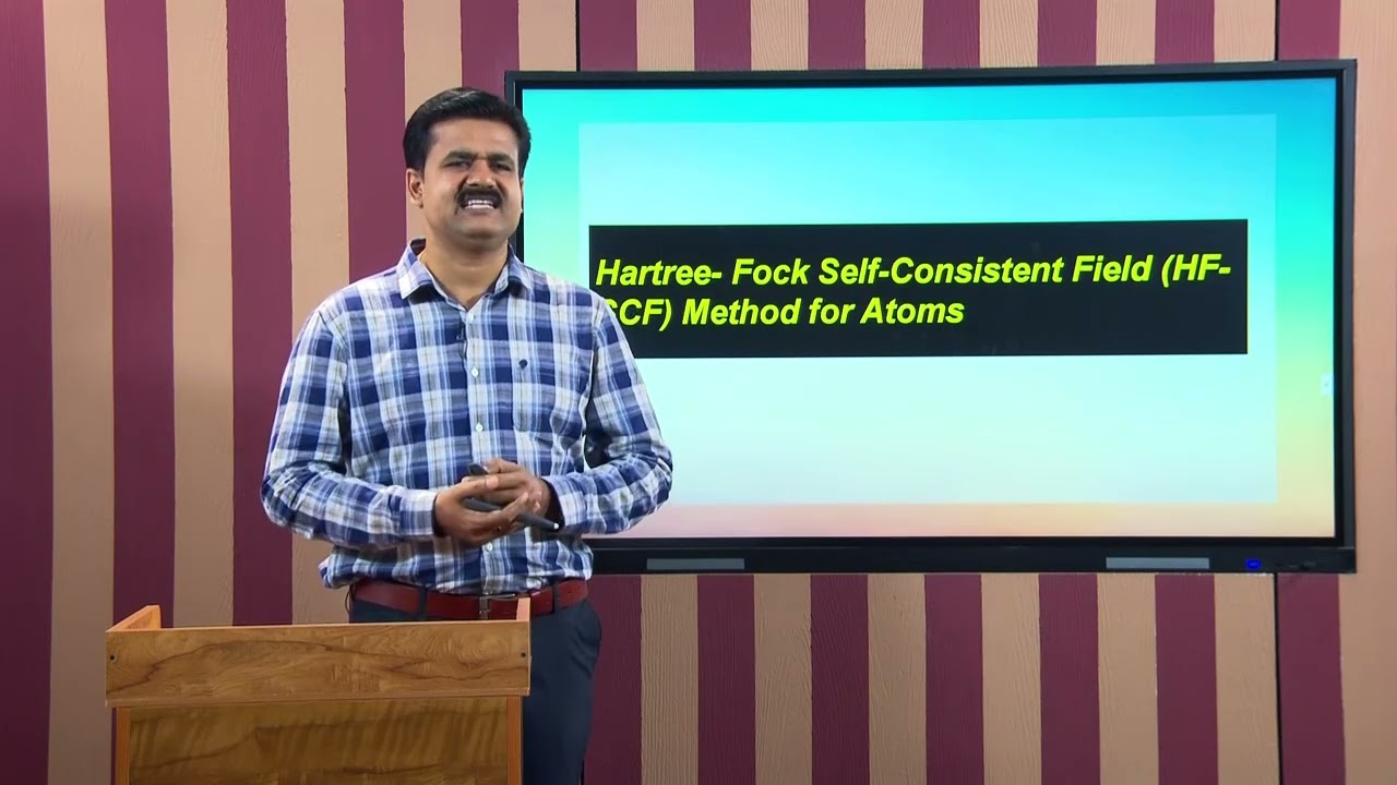 Module 30 - Hartree Fock self consistent field (HF-SCF) Method#swayamprabha #ch08sp