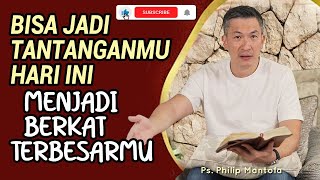Download Lagu Bisa Jadi Tantanganmu Hari Ini Menjadi Berkat Terbesarmu - Ps. Philip Mantofa MP3