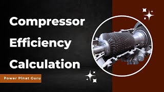 Gas Turbine Compressor efficiency, How waterwash improves turbine output, Power Plant Guru