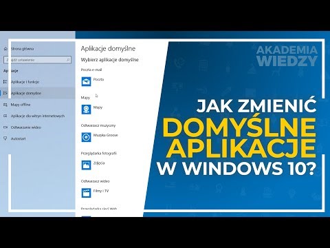 Jak zmienić domyślne aplikacje w Windows 10? | Akademia Wiedzy