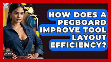 How Does A Pegboard Improve Tool Layout Efficiency? - ToolBench Pros