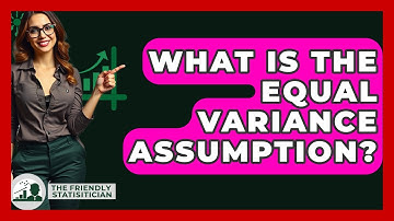 What Is The Equal Variance Assumption? - The Friendly Statistician