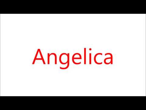 How to Pronounce Angelica  YouTube