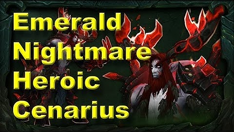 Emerald Nightmare Heroic Cenarius kill video