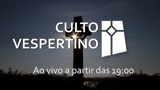 Culto Vespertino (24/07/2022)