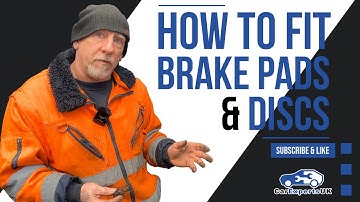How To Replace Brake Pads & Discs - Step By Step Guide