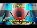 Transfer Files between 2 PCs with Crossover LAN Cable -- Tutorial