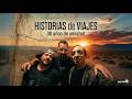 HISTORIAS de VIAJES anécdotas recuerdos aventuras