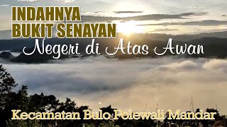 Indahnya Bukit Senayan, Negeri di Atas Awan Kecamatan Bulo Polewali Mandar