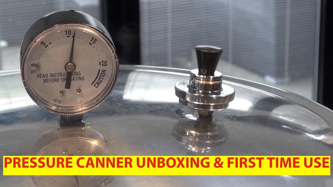 PRESSURE CANNER UNBOXING & FIRST TIME USE YouTube