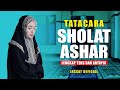 TATA CARA SHOLAT ASHAR LENGKAP DENGAN TEKS ARTINYA 