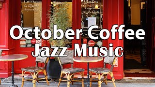 October Coffee  Cozy Jazz Piano Music for Warm Autumn Evening