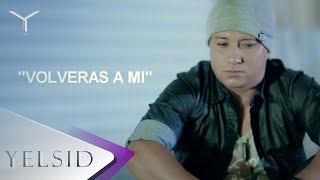 Video thumbnail of "Yelsid - Volverás A Mí | Vídeo Lyric"