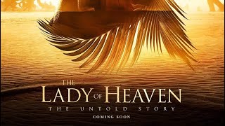 The LADY OF HEAVEN Movie Trailer 2021