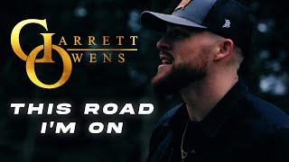 This Road I'm On - Garrett Owens (Official Music Video)