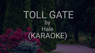 TOLL GATE - HALE (KARAOKE)