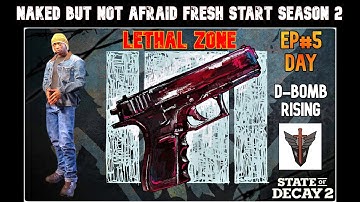 State of Decay 2 - Lethal Zone Naked but not Afraid Fresh Start S2 | EP#5 Day "D-Bomb Rising"