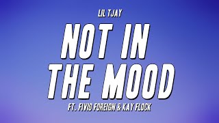 Lil Tjay - Not in the Mood ft. Fivio Foreign \& Kay Flock (Lyrics)