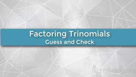 Algebra 1 - 9.2 Factor Trinomials by Guess and Check (Mr. Bean