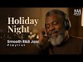 Holiday Night – Smooth R&amp;B Jazz for Evening Relaxation