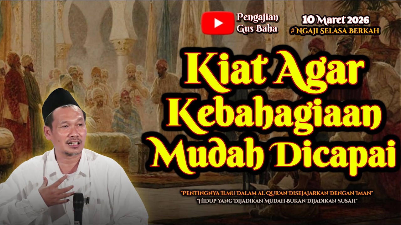 Bisa Bahagia itu Sangat Mudah | Gus Baha