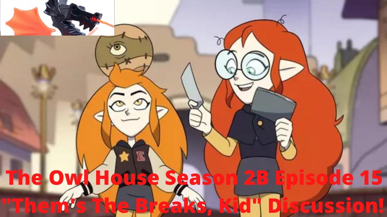 The Owl House Season 2B Episode 15 "Them's The Breaks, Kid" *SPOILER
