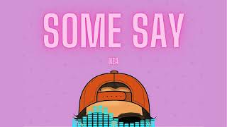 Some Say - Nea Ailo Remix