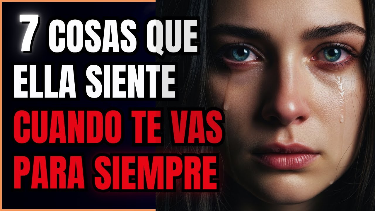 Esto Es Lo Que Una Mujer Siente Cuando Te VAS PARA SIEMPRE