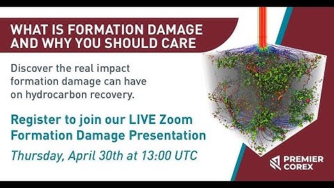 Webinar: What is Formation Damage and why should we care?