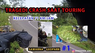 #1 TRAGEDI CRASH SAAT TOURING | VIXION TOURING SAWARNA TO GEOPARK