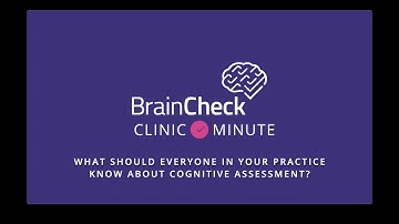 Clinic Minute | What Should Everyone In Your Practice Know About Cognitive Assessment?