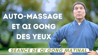 Séance de Qi gong matinal pour votre santé - Automassage du Visage et  Qi gong pour les Yeux