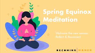 Spring Equinox Meditation 2022 | Welcome The New Season | Reflect and Reconnect