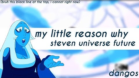 ☁️ my little reason why | steven universe future - lyrics ☁️