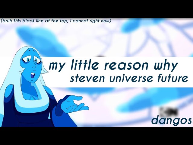 ☁️ my little reason why | steven universe future - lyrics ☁️ class=