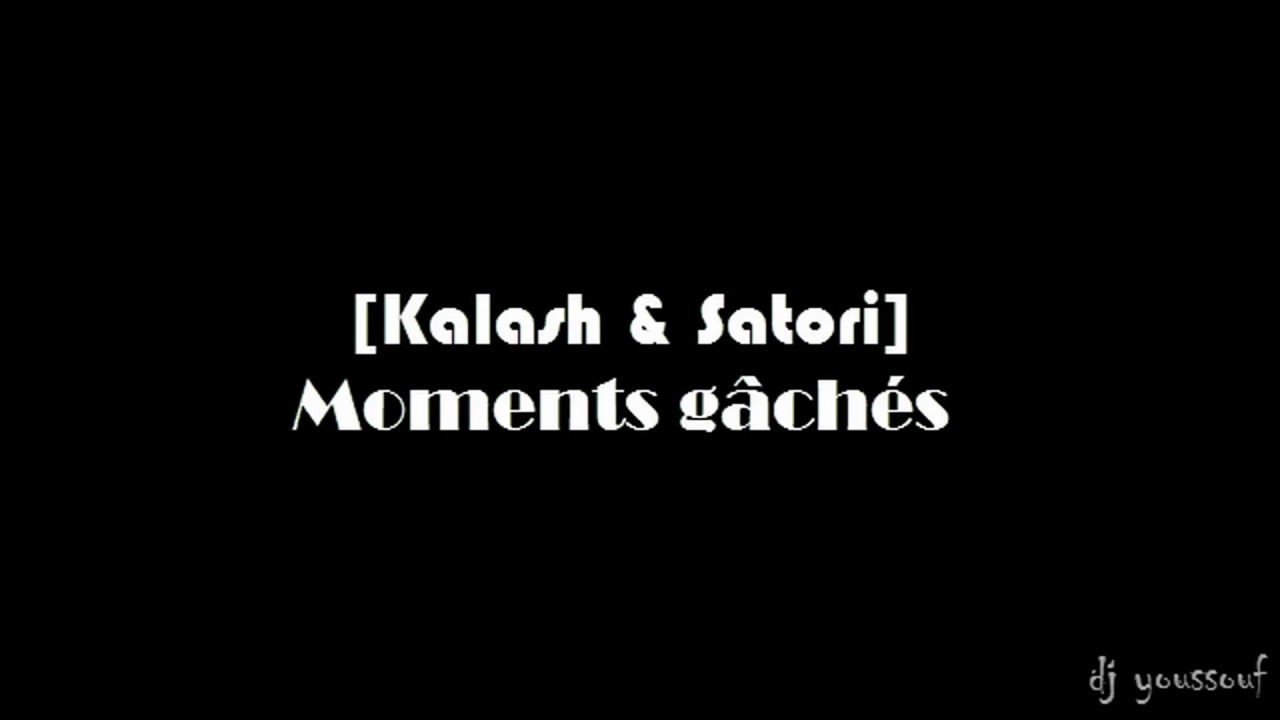 Kalash   Moments gchs ft Satori parole