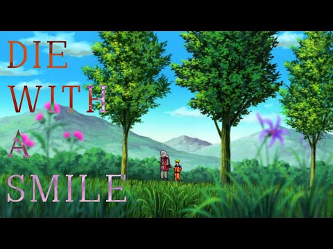 Die With A Smile Naruto Edit AMV
