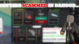 Getting SCAMMED in Dahood...